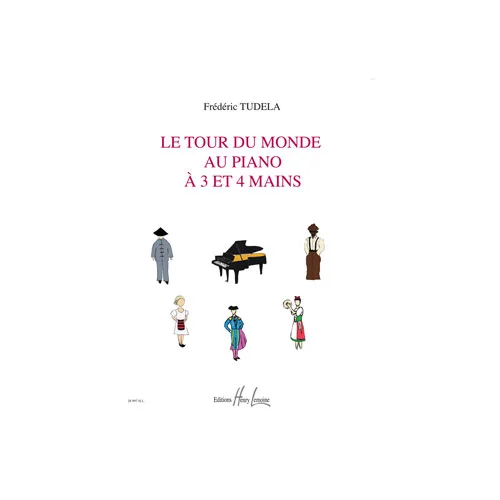 Jobert Tudela – Le Tour Du Monde Au Piano – Piano À 3 et 4 Mains