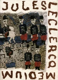 Jules Leclercq : 1894-1966. Les chemins de l&rsquo;art brut (5)