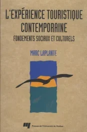L EXPERIENCE TOURISTIQUE CONTEMPORAINE. FONDEMENTS SOCIAUX ET CULTURELS
