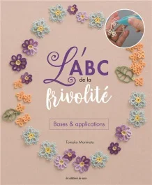 L&rsquo;ABC de la frivolité. Bases & applications