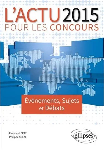 L’actu 2015 pour les concours : événements, sujets et débats
