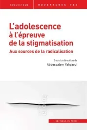 L&rsquo;adolescence à l&rsquo;épreuve de la stigmatisation. Aux sources de la radicalisation