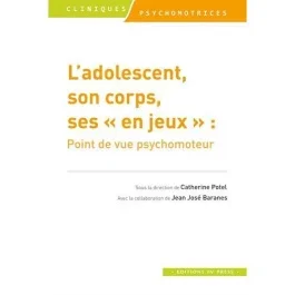 L&rsquo;adolescent, son corps, ses « en jeux ». Point de vue psychomoteur