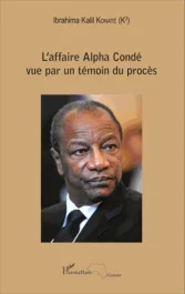 L&rsquo;affaire Alpha Condé vue par un témoin du procès