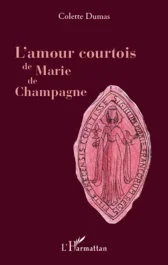 L&rsquo;amour courtois de Marie de Champagne