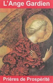 L&rsquo;Ange Gardien. Prières de prospérité