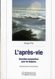 L&rsquo;après-vie. Nouvelles perspectives pour les disparus