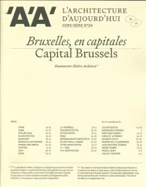 L&rsquo;architecture d&rsquo;aujourd&rsquo;hui N° 34, juin 2021 : Bruxelles, en capitales – Bouwmeester Maître Archite