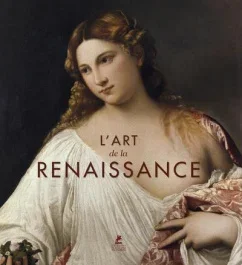 L&rsquo;ART DE LA RENAISSANCE