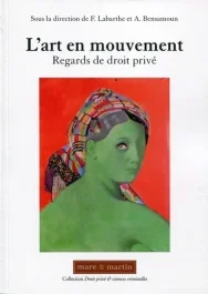 L&rsquo;art en mouvement. Regards de droit privé