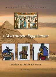 L&rsquo;ASTROLOGIE EGYPTIENNE BRODEE AU POINT DE CROIX – DES MODELES CUSTOMIZABLES A L&rsquo;INFINI