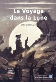 L&rsquo;Avant-Scène Opéra N° 319 : Le voyage dans la lune. Offenbach