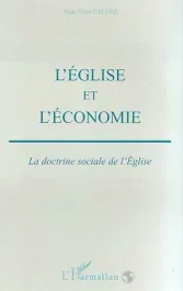 L&rsquo;EGLISE ET L&rsquo;ECONOMIE. La doctrine sociale de l&rsquo;Eglise