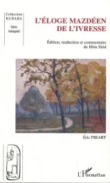 L&rsquo;éloge mazdéen de l&rsquo;ivresse. Edition, traduction et commentaire du Hom Stod