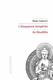 L&rsquo;éloquence tempérée du Bouddha