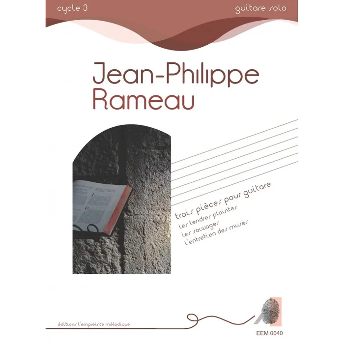 L’Empreinte mélodique L’empreinte Mélodique Rameau J-P. – Trois Pieces Pour Guitare