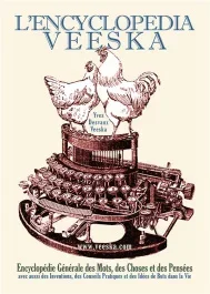L&rsquo;encyclopedia Veeska. Encyclopédie Générale des mots, des choses et des pensées