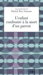 L&rsquo;enfant confronté à la mort d&rsquo;un parent