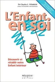 L&rsquo;Enfant en soi. Découvrir et rétablir notre enfant intérieur
