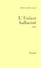 L&rsquo;enfant halluciné