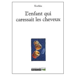 L&rsquo;enfant qui caressait les cheveux