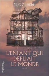 L&rsquo;enfant qui dépliait le monde