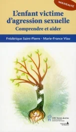 L&rsquo;enfant victime d&rsquo;agression sexuelle. Comprendre et aider