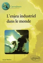 L&rsquo;enjeu industriel dans le monde