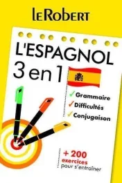 L&rsquo;espagnol 3 en 1. Grammaire, difficultés, conjugaison