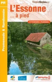 L&rsquo;Essonne… à pied. 40 promenades & randonnées, 4e édition