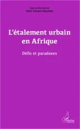 L&rsquo;étalement urbain en Afrique. Défis et paradoxes