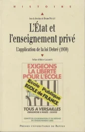 L&rsquo;Etat et l&rsquo;enseignement privé. L&rsquo;application de la loi Debré (1959)