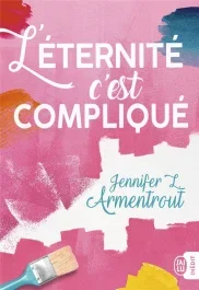 L&rsquo;éternité, c&rsquo;est compliqué