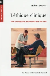 L&rsquo;éthique clinique. Pour une approche relationnelle dans les soins