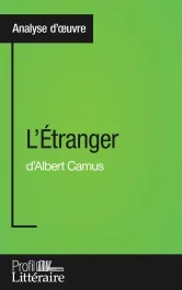 L&rsquo;étranger d&rsquo;Albert Camus. Profil littéraire