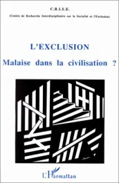 L&rsquo;exclusion. Malaise dans la civilisation ?, actes du 2ème colloque de l&rsquo;Université de Nice, [1994