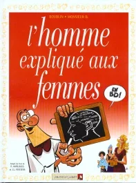 L&rsquo;homme expliqué aux femmes. Adapt. du livre de Pierre Antilogus et Jean-Louis Festjens, [en BD