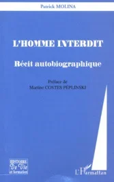 L&rsquo;homme interdit. Récit autobiographique
