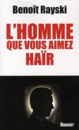 L&rsquo;homme que vous aimez haïr