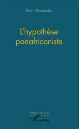 L&rsquo;hypothèse panafricaniste