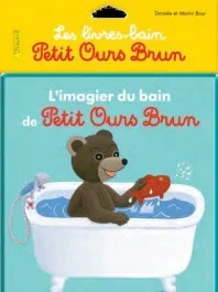 L&rsquo;imagier du bain de Petit Ours Brun / Livre Bain