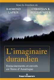 L&rsquo;imaginaire durandien. Enracinements et envols en terre d&rsquo;Amérique