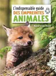 L&rsquo;indispensable guide des empreintes animales