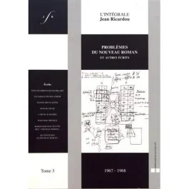 L&rsquo;intégrale Jean Ricardou. Tome 3, Problèmes du nouveau roman et autres écrits (1967-1968)