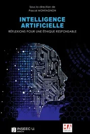 L&rsquo;intelligence artificielle. Réflexion pour une éthique responsable