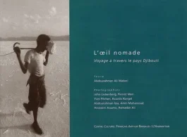 L&rsquo;oeil nomade. Voyage à travers le pays Djibouti