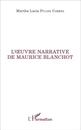 L&rsquo;oeuvre narrative de Maurice Blanchot