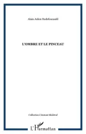 L&rsquo;ombre et le pinceau