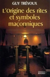 L&rsquo;origine des rites et symboles maçonniques