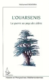 L&rsquo;ouarsenis. La guerre au pays des cèdres